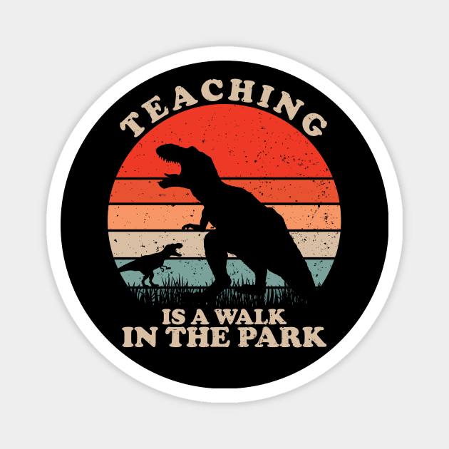 Teaching Is A Walk In The Park Trex Magnet by Gio's art